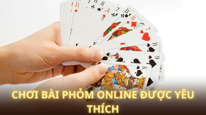 Tại sao số lượng người chơi ở bài Phỏm online đang tăng cao? 