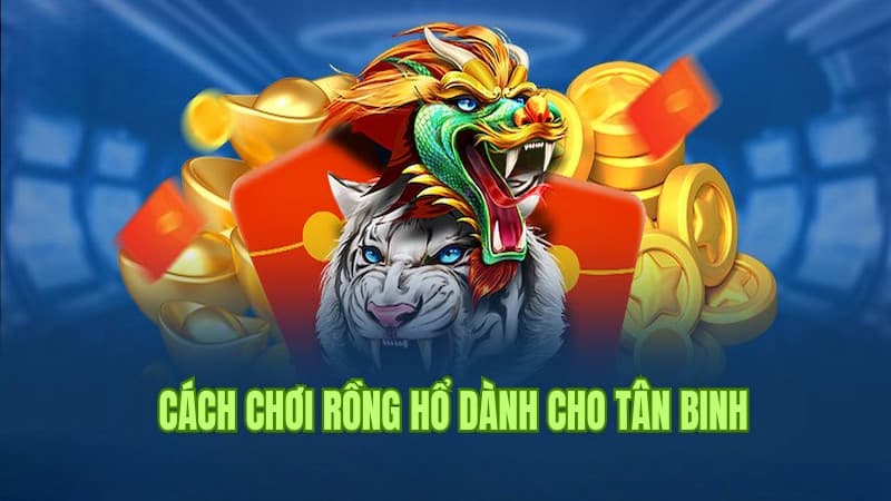 Rồng Hổ - Thủ Thuật Chơi Game Bài Luôn Thắng